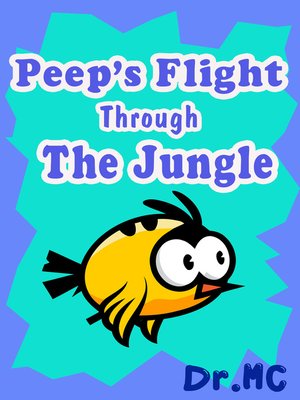 cover image of Peep's Flight Through the Jungle